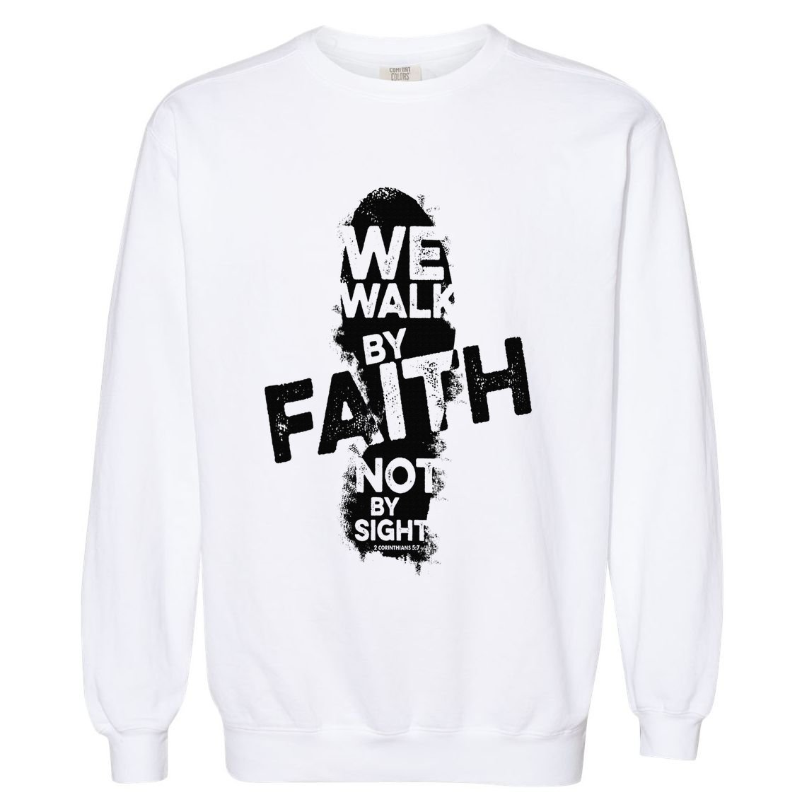 We Walk By Faith Not By Sight Christian Faith in God Vintage Garment-Dyed Sweatshirt