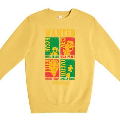 Wanted Well Behaved Cool Black History Month Gift Meaningful Gift Premium Crewneck Sweatshirt