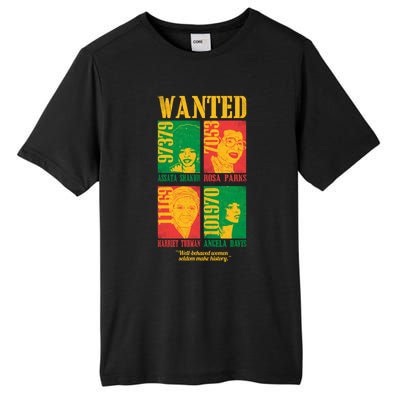 Wanted Well Behaved Cool Black History Month Gift Meaningful Gift Tall Fusion ChromaSoft Performance T-Shirt