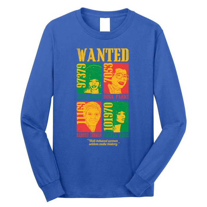 Wanted Well Behaved Cool Black History Month Gift Meaningful Gift Long Sleeve Shirt