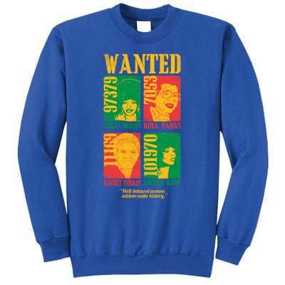 Wanted Well Behaved Cool Black History Month Gift Meaningful Gift Sweatshirt