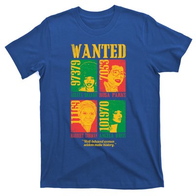 Wanted Well Behaved Cool Black History Month Gift Meaningful Gift T-Shirt