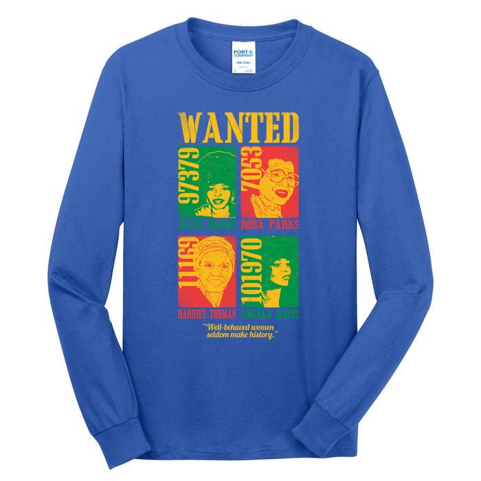 Wanted Well Behaved Cool Black History Month Gift Meaningful Gift Tall Long Sleeve T-Shirt