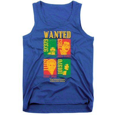 Wanted Well Behaved Cool Black History Month Gift Meaningful Gift Tank Top