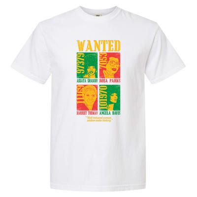 Wanted Well Behaved Cool Black History Month Gift Meaningful Gift Garment-Dyed Heavyweight T-Shirt