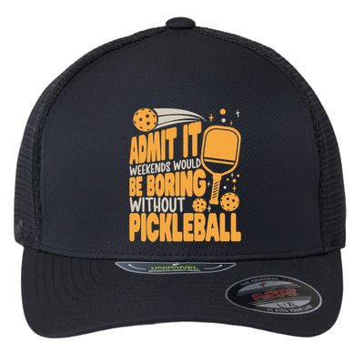 Weekends Would Be Boring Without Pickleball Player Premium Flexfit Unipanel Trucker Cap