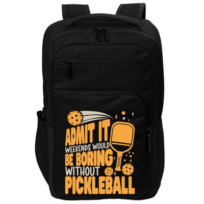 Weekends Would Be Boring Without Pickleball Player Premium Impact Tech Backpack