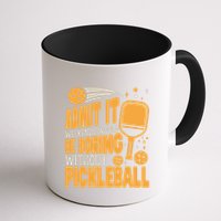 Weekends Would Be Boring Without Pickleball Player Premium Mug