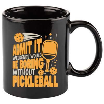 Weekends Would Be Boring Without Pickleball Player Premium 11oz C Handle Ceramic Mug