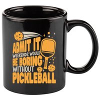 Weekends Would Be Boring Without Pickleball Player Premium 11oz C Handle Ceramic Mug