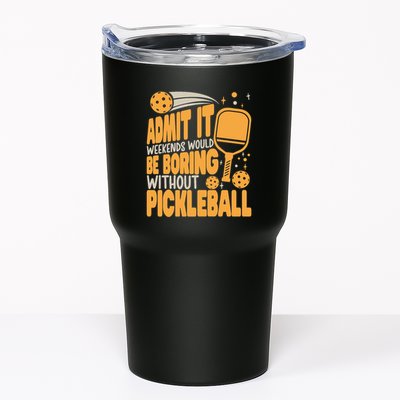 Weekends Would Be Boring Without Pickleball Player Premium Tumbler