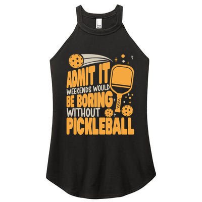 Weekends Would Be Boring Without Pickleball Player Premium Women's Perfect Tri Rocker Tank