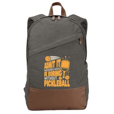Weekends Would Be Boring Without Pickleball Player Premium Cotton Canvas Backpack