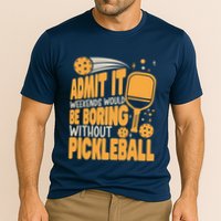 Weekends Would Be Boring Without Pickleball Player Premium Performance Shirt