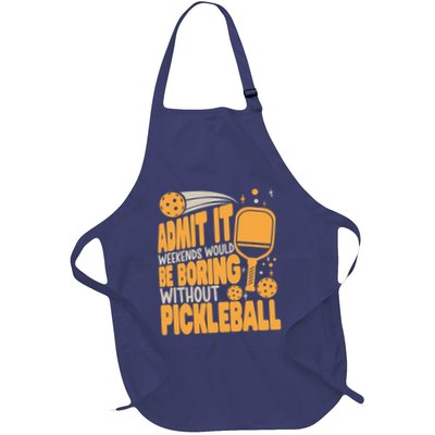 Weekends Would Be Boring Without Pickleball Player Premium Apron