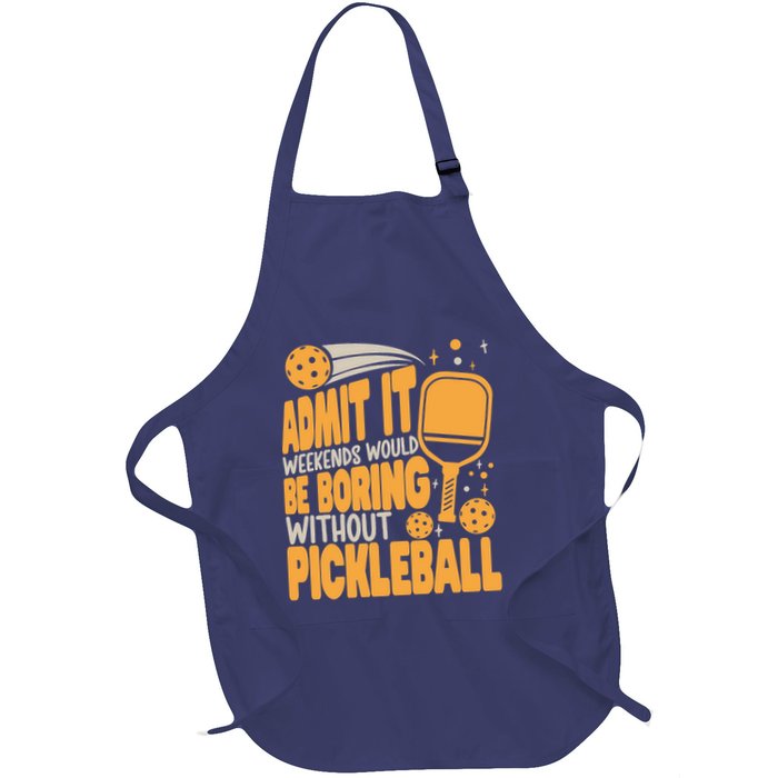 Weekends Would Be Boring Without Pickleball Player Premium Apron