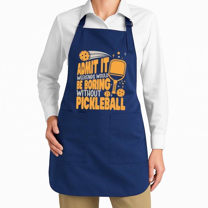 Weekends Would Be Boring Without Pickleball Player Premium Apron