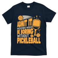 Weekends Would Be Boring Without Pickleball Player Premium T-Shirt