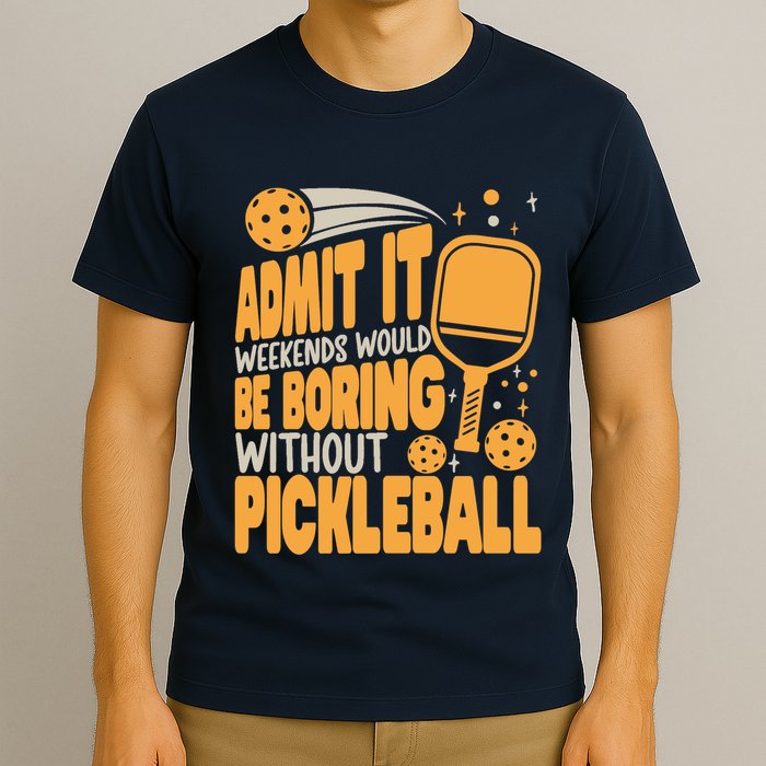 Weekends Would Be Boring Without Pickleball Player Premium T-Shirt