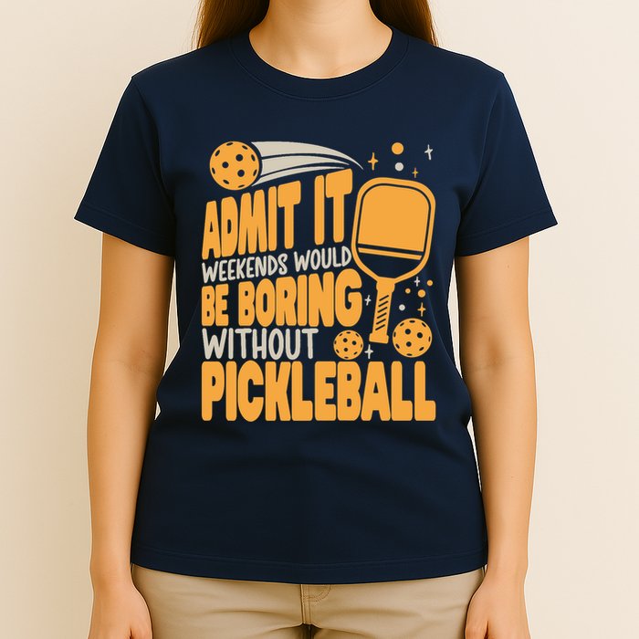 Weekends Would Be Boring Without Pickleball Player Premium T-Shirt