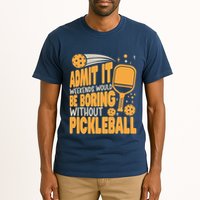Weekends Would Be Boring Without Pickleball Player Premium Tall T-Shirt