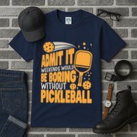 Weekends Would Be Boring Without Pickleball Player Premium Tall T-Shirt