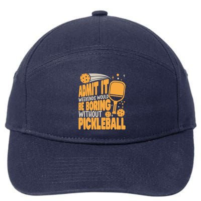 Weekends Would Be Boring Without Pickleball Player Premium 7-Panel Snapback Hat