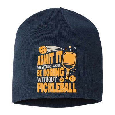 Weekends Would Be Boring Without Pickleball Player Premium Sustainable Beanie