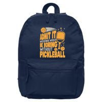 Weekends Would Be Boring Without Pickleball Player Premium 16 in Basic Backpack