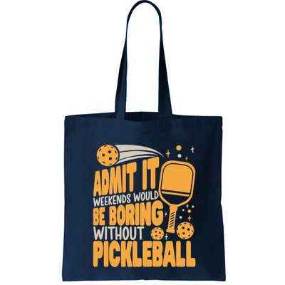 Weekends Would Be Boring Without Pickleball Player Premium Bag