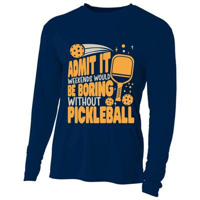 Weekends Would Be Boring Without Pickleball Player Premium Cooling Performance Long Sleeve Crew