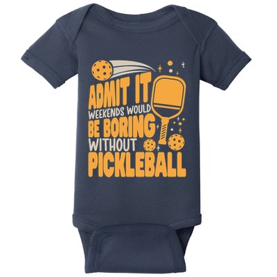 Weekends Would Be Boring Without Pickleball Player Premium Baby Bodysuit