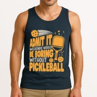 Weekends Would Be Boring Without Pickleball Player Premium Tank Top