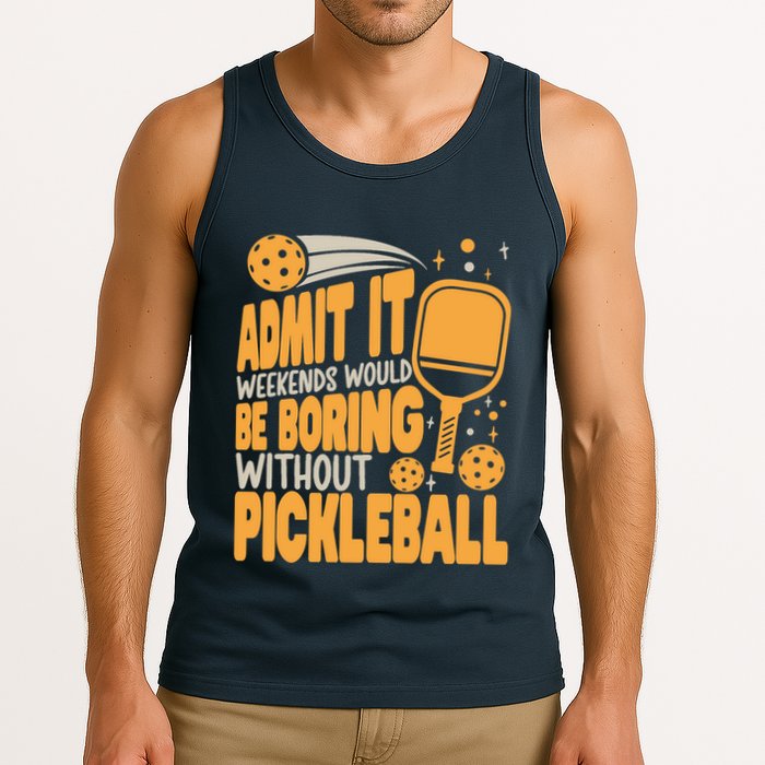 Weekends Would Be Boring Without Pickleball Player Premium Tank Top