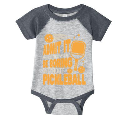 Weekends Would Be Boring Without Pickleball Player Premium Infant Baby Jersey Bodysuit