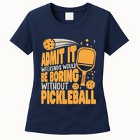 Weekends Would Be Boring Without Pickleball Player Premium Womens T-Shirt