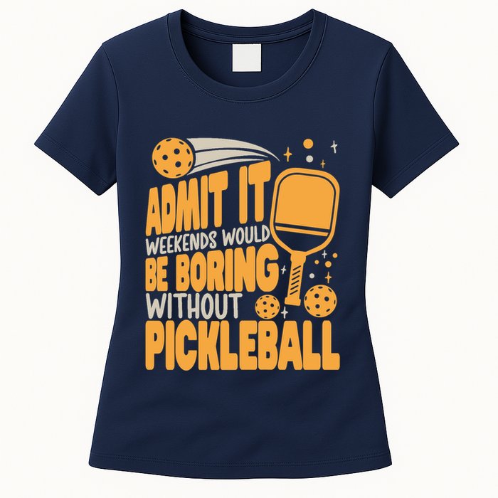 Weekends Would Be Boring Without Pickleball Player Premium Womens T-Shirt