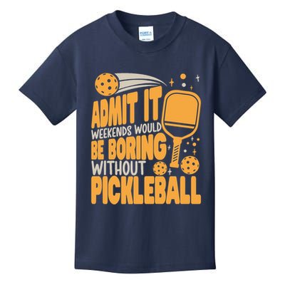 Weekends Would Be Boring Without Pickleball Player Premium Kids T-Shirt