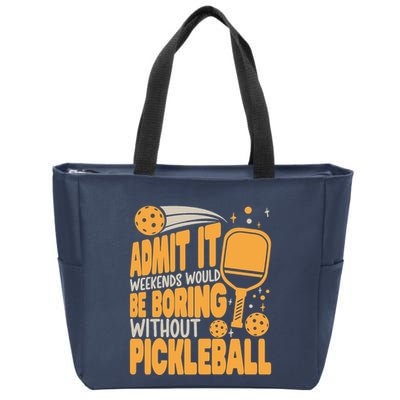 Weekends Would Be Boring Without Pickleball Player Premium Zip Tote Bag