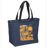 Weekends Would Be Boring Without Pickleball Player Premium Zip Tote Bag