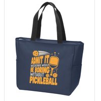 Weekends Would Be Boring Without Pickleball Player Premium Zip Tote Bag