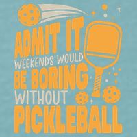 Weekends Would Be Boring Without Pickleball Player Premium Sueded Cloud Jersey T-Shirt