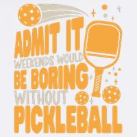 Weekends Would Be Boring Without Pickleball Player Premium Garment-Dyed Sweatshirt