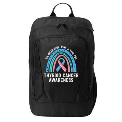 We Wear Blue Pink Teal Thyroid Cancer Awareness Family Group Gift City Backpack