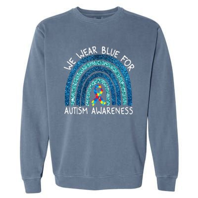 We Wear Blue Rainbow For Autism Awareness Garment-Dyed Sweatshirt