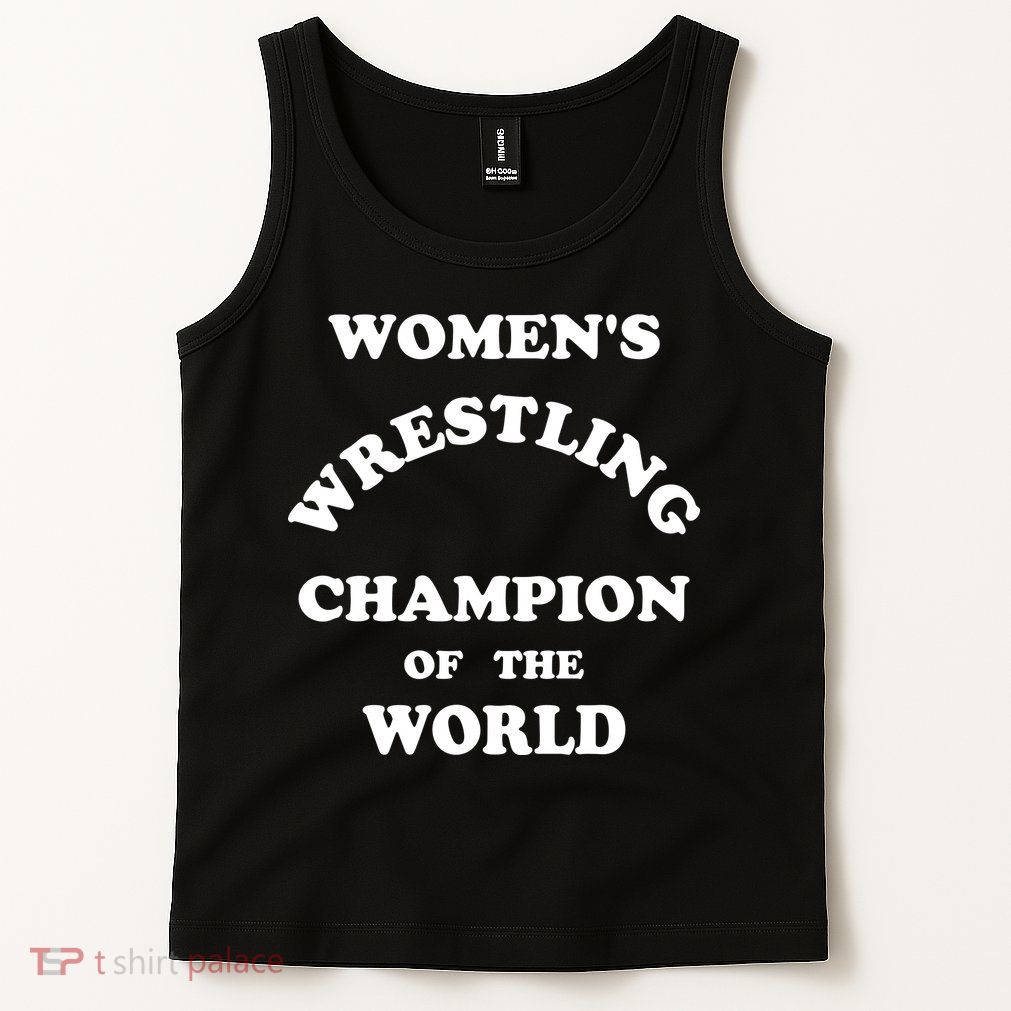 Women's Wrestling Champion Of The World Tank Top