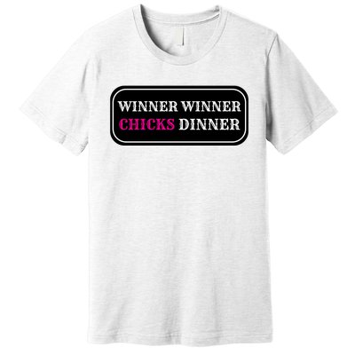 Winner Winner Chicks Dinner Premium T-Shirt