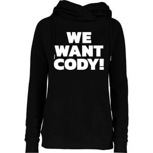 We Want Cody Womens Funnel Neck Pullover Hood