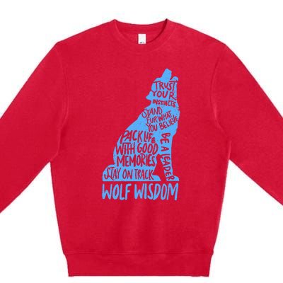 Wolf Wisdom Cute Wolves Lover Inspirational Sayings Quotes Premium Crewneck Sweatshirt