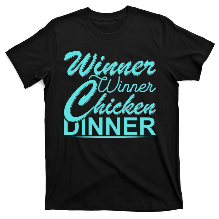 Winner Winner Chicken Dinner T-Shirt